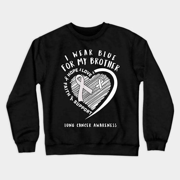 I Wear White For My Brother Lung Cancer Awareness Crewneck Sweatshirt by thuylinh8